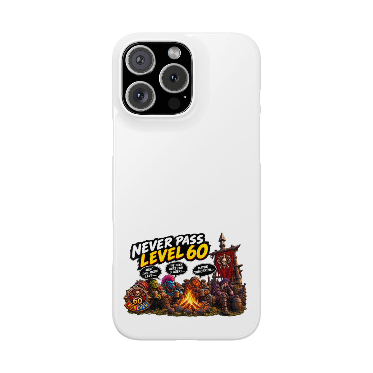 Phone Case — 'Never Pass Level 60' RPG Gamer Slim Case