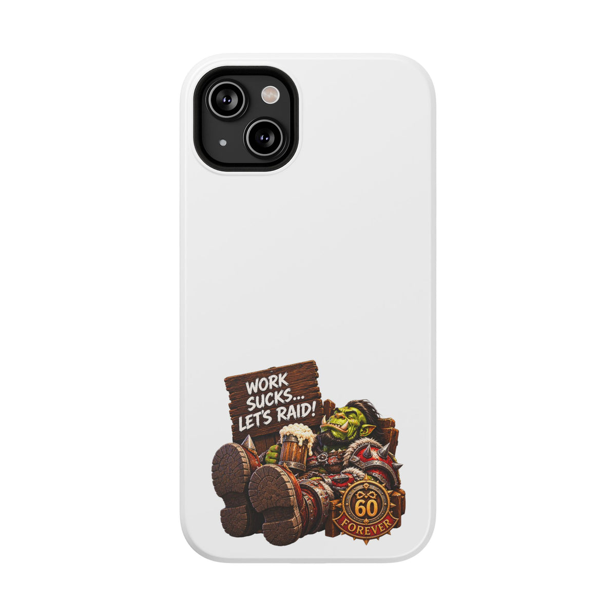 Work Sucks, Let's Raid – Phone Case
