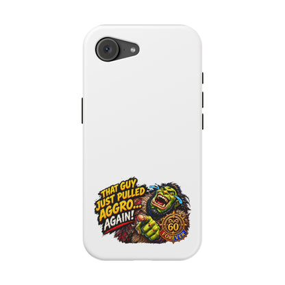 Phone Case — 'That Guy Just Pulled Aggro… Again' Heavy-Duty Impact-Resistant Phone Case