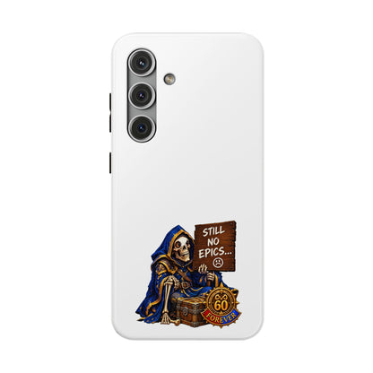 Phone Case — 'Still No Epics…' Heavy-Duty Impact-Resistant Phone Case