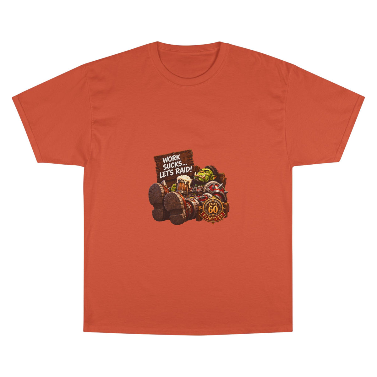 Work Sucks, Let's Raid – T-Shirt | Sixty Forever Co.