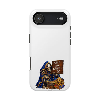 Phone Case — 'Still No Epics…' Heavy-Duty Impact-Resistant Phone Case