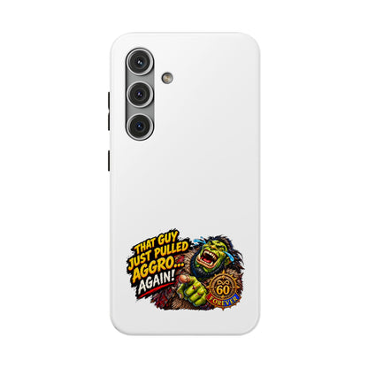 Phone Case — 'That Guy Just Pulled Aggro… Again' Heavy-Duty Impact-Resistant Phone Case