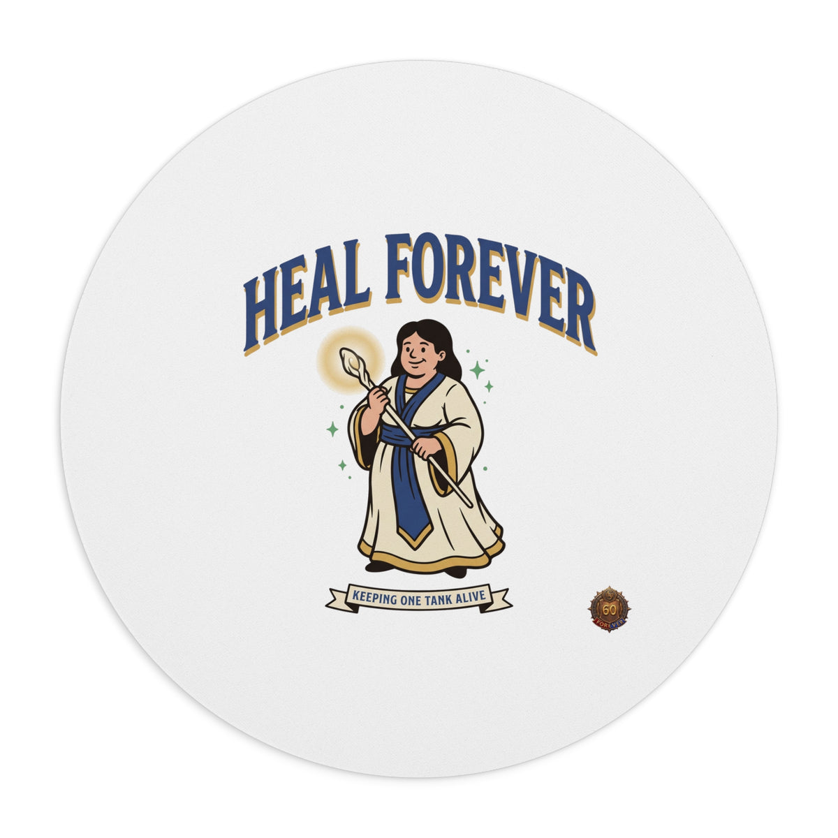 Heal Forever Mouse Pad — RPG Healer Desk Mat, “Keeping Your Team Alive” Gaming Accessory