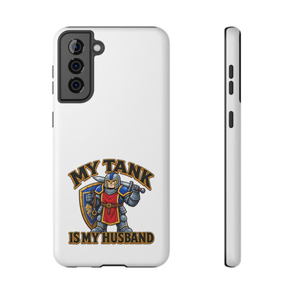 Phone Case — 'My Tank Is My Husband' Heavy-Duty Impact-Resistant Phone Case