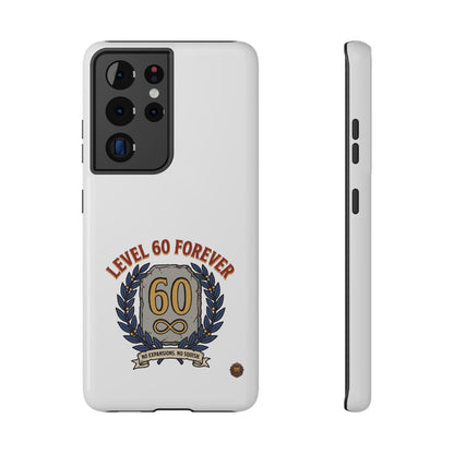 Phone Case — 'Level 60 Forever' Heavy-Duty Impact-Resistant Phone Case