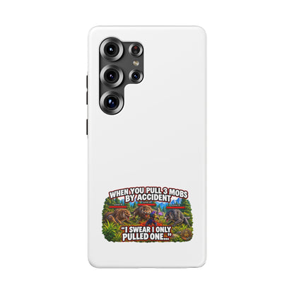 When You Pull 3 Mobs by Accident – Phone Case
