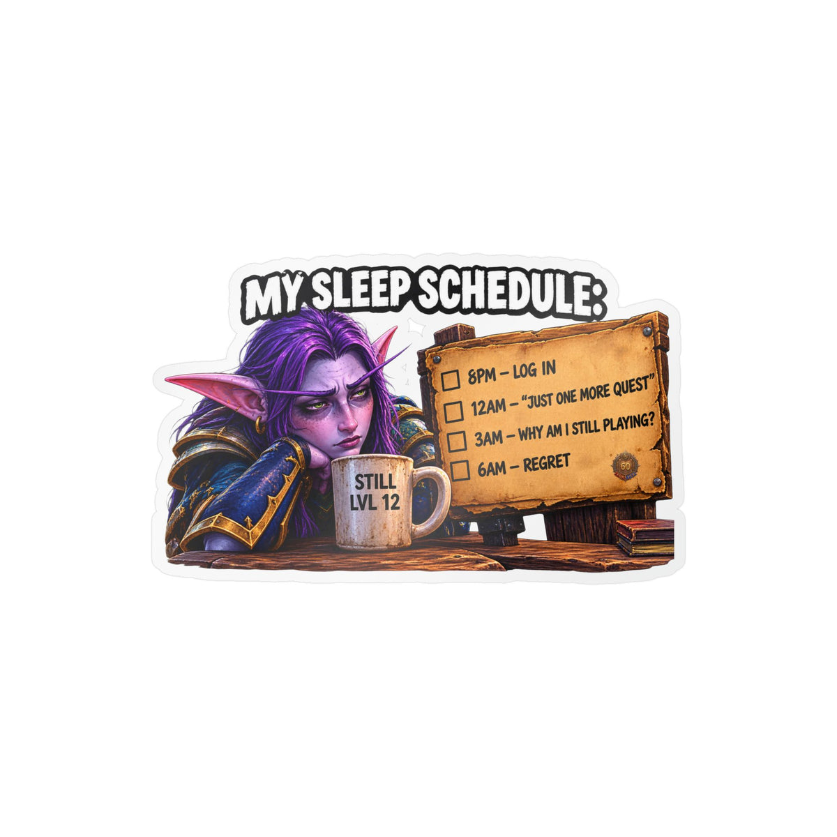 My Sleep Schedule – Poster Decal