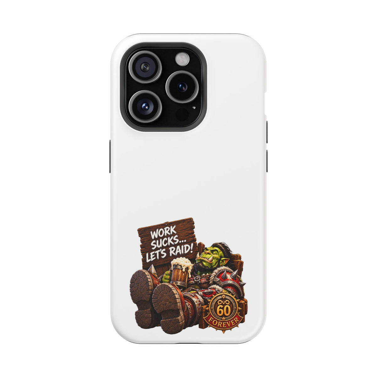 Work Sucks, Let's Raid – Phone Case