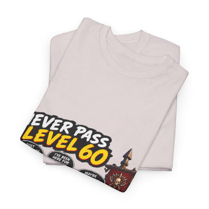 Never Pass Level 60 – T-Shirt