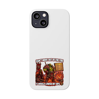 Slim Phone Case — "Can't Move Out of the Fire, It Would Lower My DPS" Gamer Design