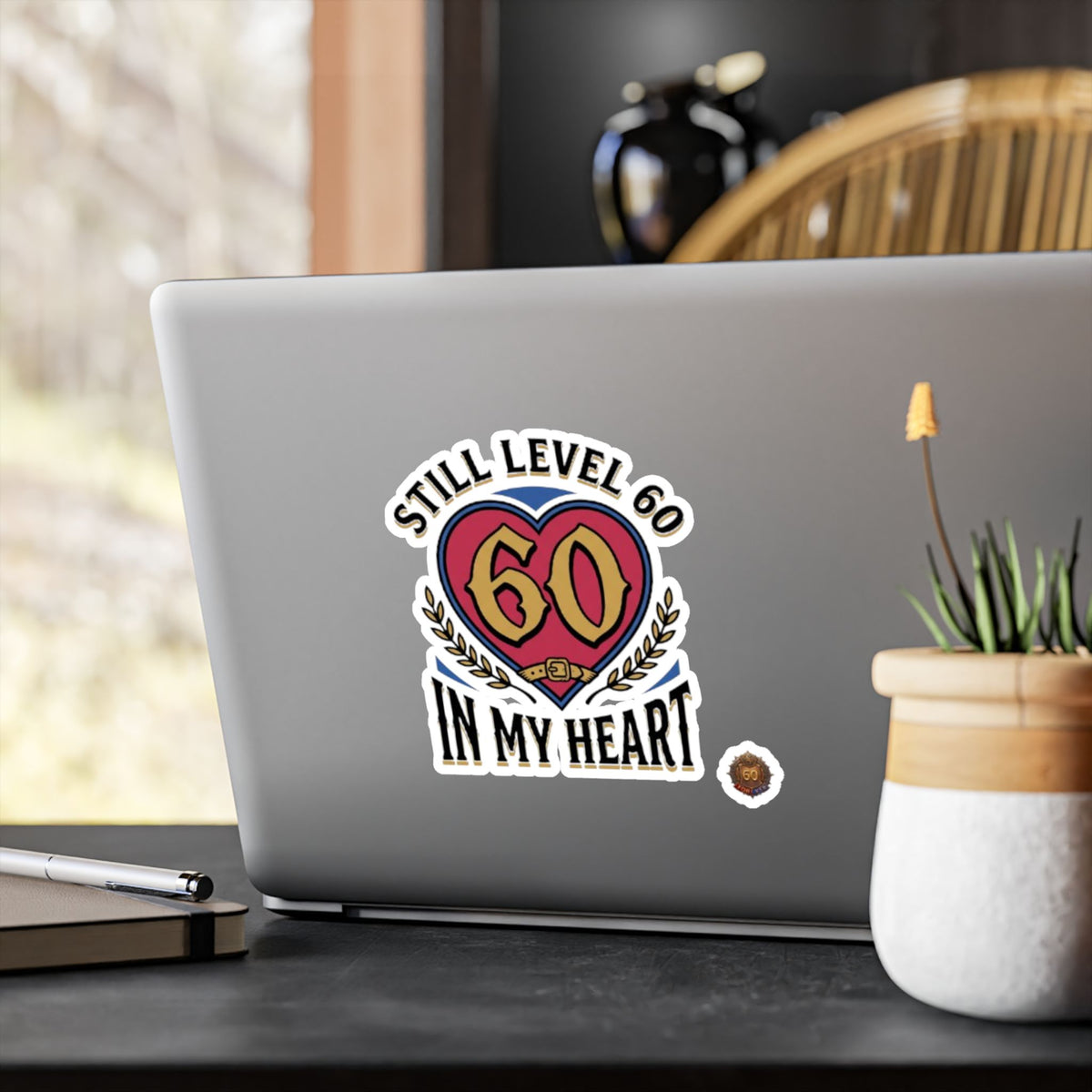 Still Level 60 In My Heart – Poster Decal