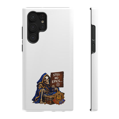 Phone Case — 'Still No Epics…' Heavy-Duty Impact-Resistant Phone Case