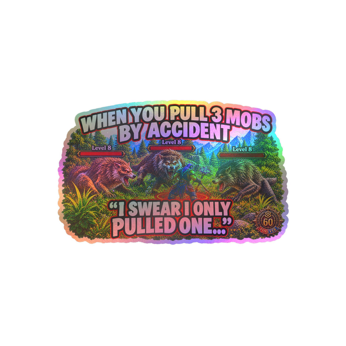 When You Pull 3 Mobs by Accident – Poster Decal