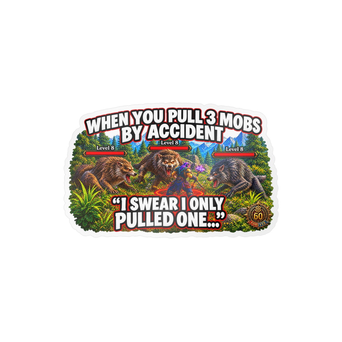 When You Pull 3 Mobs by Accident – Poster Decal