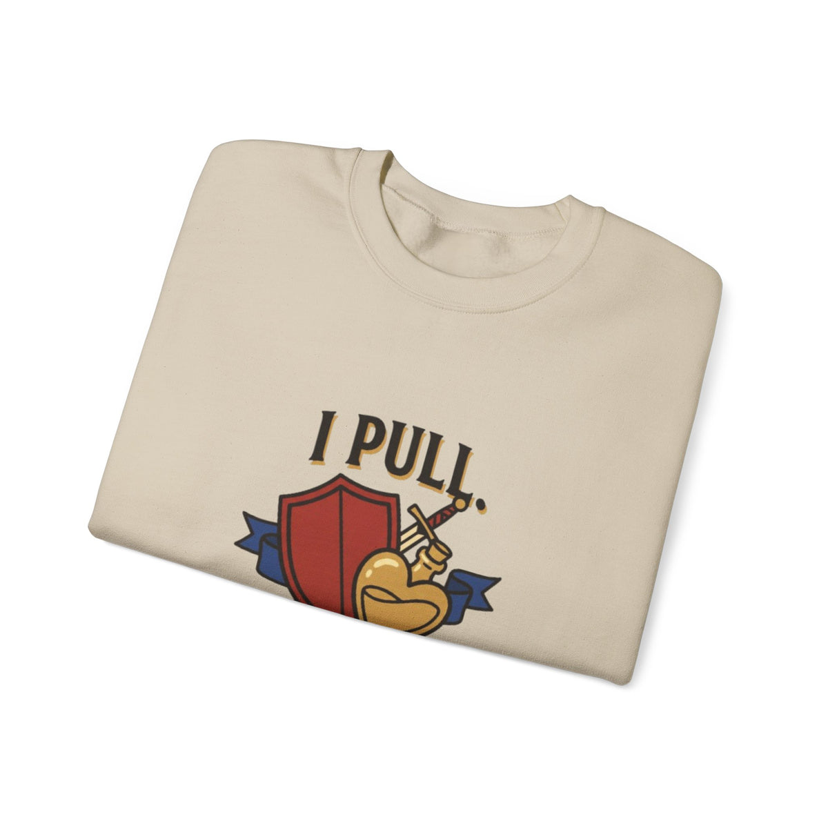 I Pull. She Heals. – Sweatshirt