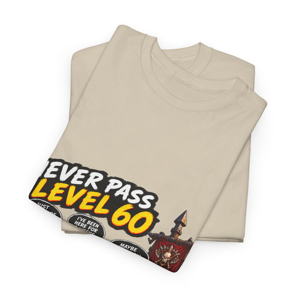 Never Pass Level 60 – T-Shirt