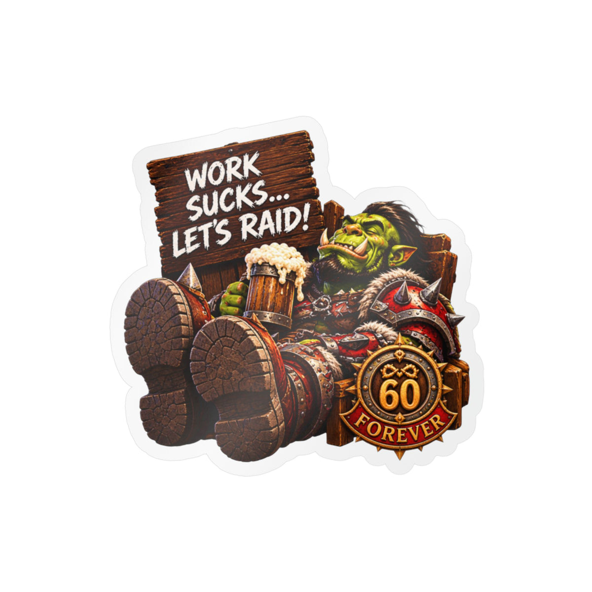 Work Sucks, Let's Raid – Poster Decal