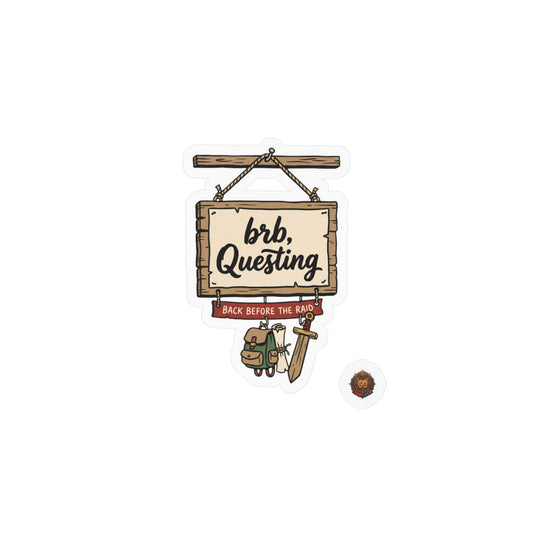 brb, Questing – Poster Decal