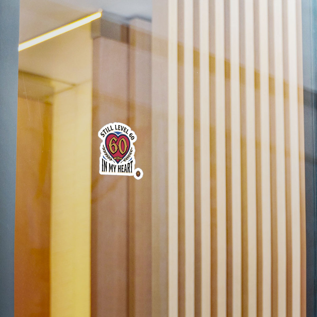 Still Level 60 In My Heart – Poster Decal