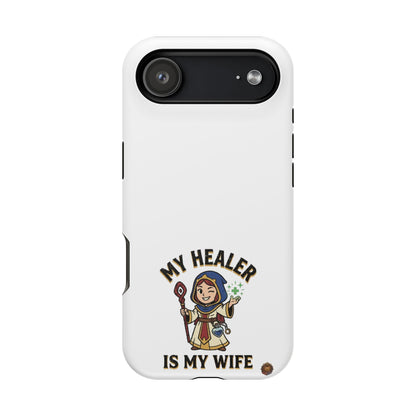 Phone Case — 'My Healer Is My Wife' Heavy-Duty Impact-Resistant Phone Case