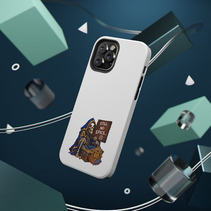 Phone Case — 'Still No Epics…' Heavy-Duty Impact-Resistant Phone Case