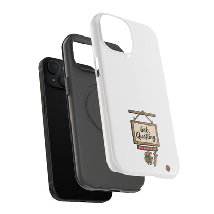 brb, Questing – Phone Case