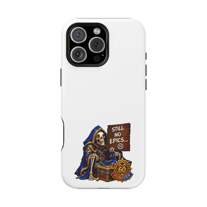 Phone Case — 'Still No Epics…' Heavy-Duty Impact-Resistant Phone Case