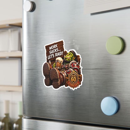 Work Sucks, Let's Raid – Poster Decal