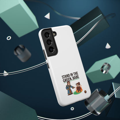 Phone Case — 'Stand in the Green, Babe' Heavy-Duty Impact-Resistant Phone Case