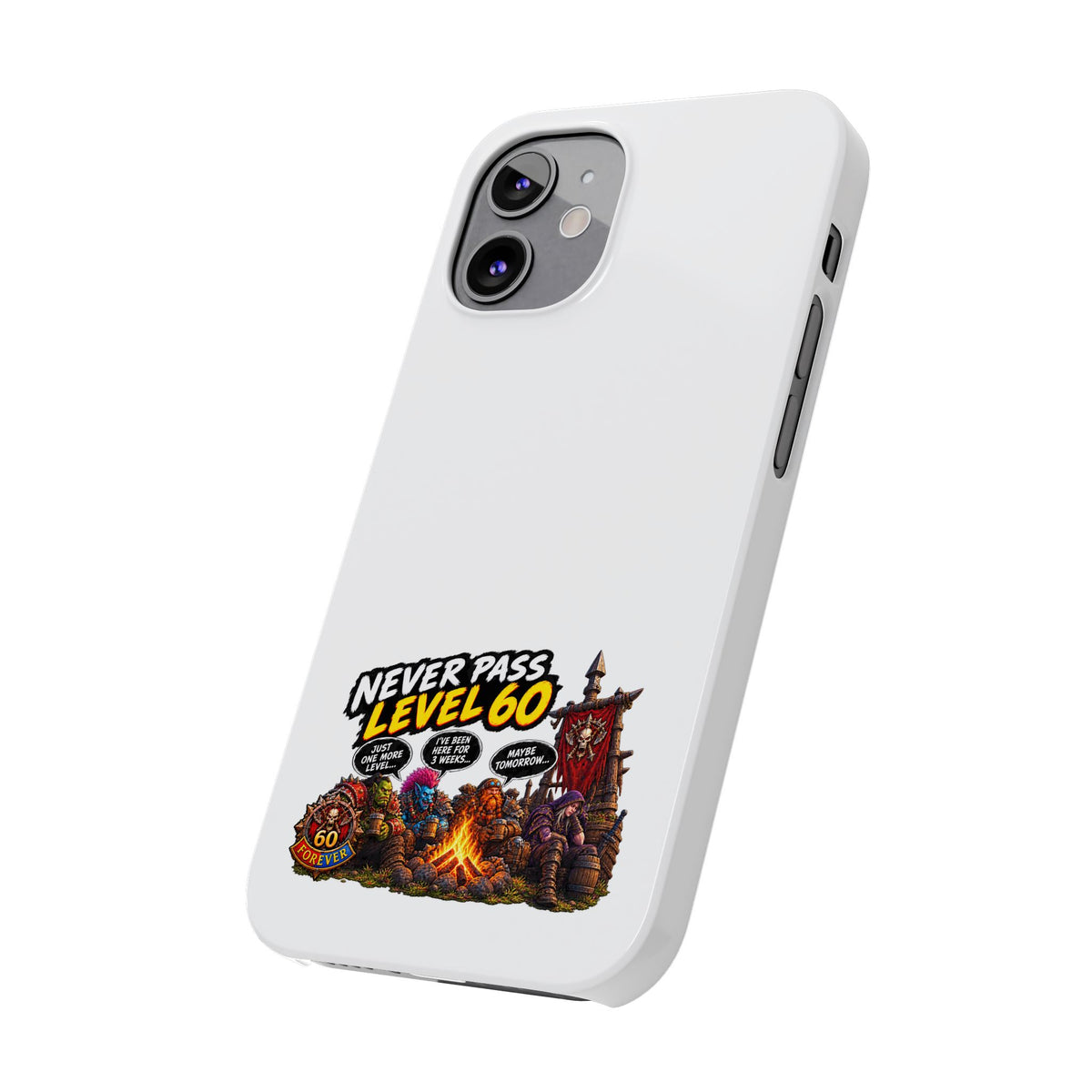 Phone Case — 'Never Pass Level 60' RPG Gamer Slim Case