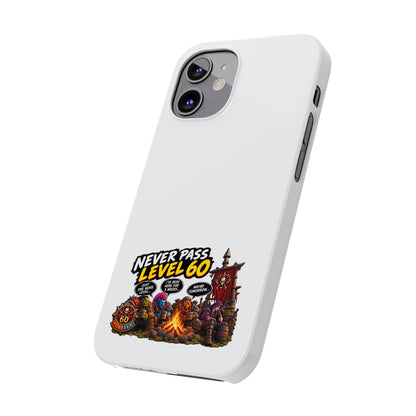 Phone Case — 'Never Pass Level 60' RPG Gamer Slim Case