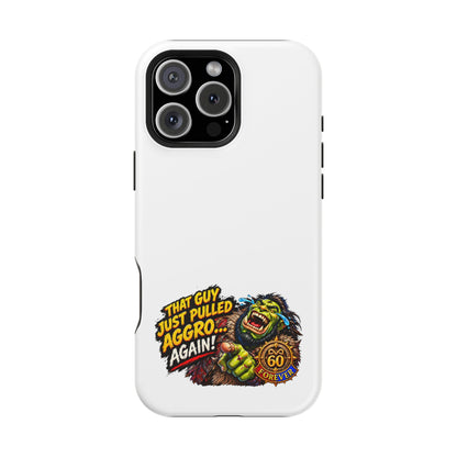 Phone Case — 'That Guy Just Pulled Aggro… Again' Heavy-Duty Impact-Resistant Phone Case