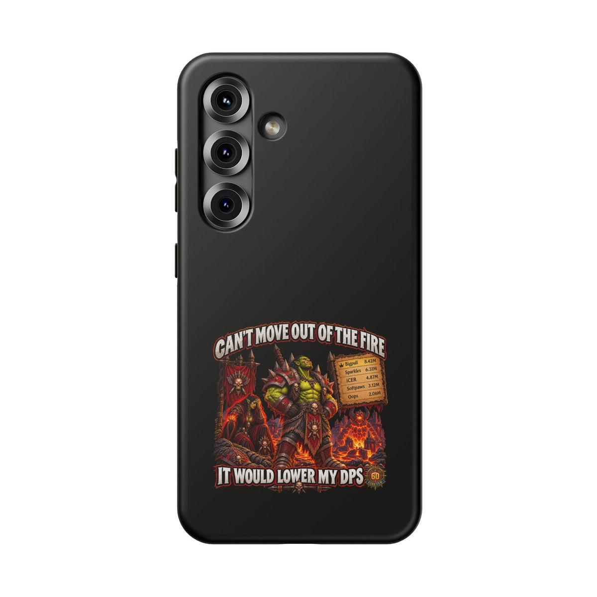 Phone Case — 'Can't Move Out of the Fire, It Would Lower My DPS' Heavy-Duty Impact-Resistant Phone Case