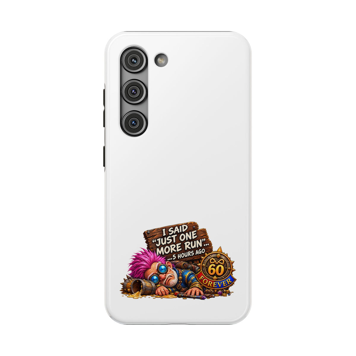 I Said Just One More Run… 5 Hours Ago – Phone Case