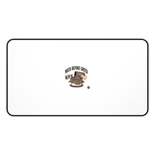 Desk Mat — 'Need Before Greed' Gaming/Work Desk Mat (Minimal White Design)