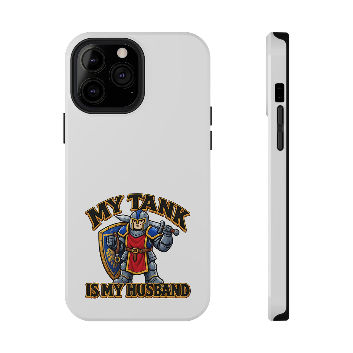 Phone Case — 'My Tank Is My Husband' Heavy-Duty Impact-Resistant Phone Case
