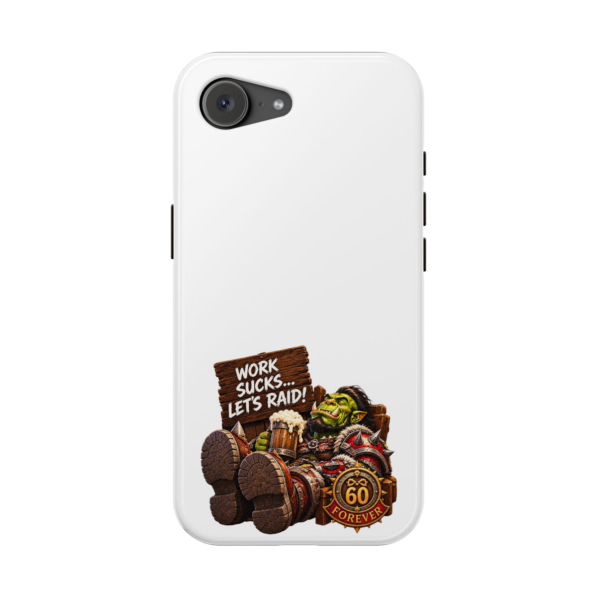 Work Sucks, Let's Raid – Phone Case