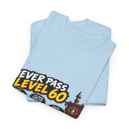 Never Pass Level 60 – T-Shirt