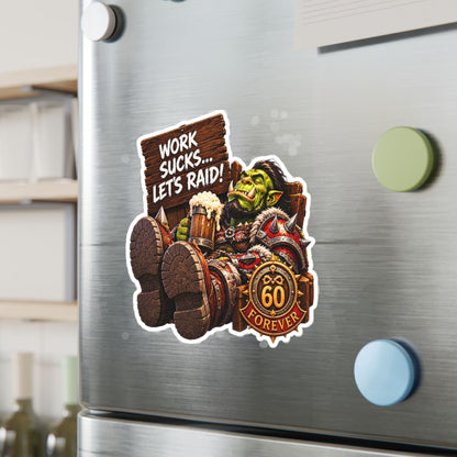 Work Sucks, Let's Raid – Poster Decal