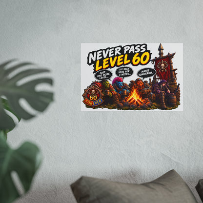 Never Pass Level 60 – Fine Art Poster | Sixty Forever Co.