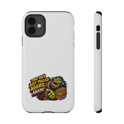 Phone Case — 'That Guy Just Pulled Aggro… Again' Heavy-Duty Impact-Resistant Phone Case