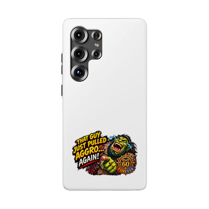 Phone Case — 'That Guy Just Pulled Aggro… Again' Heavy-Duty Impact-Resistant Phone Case