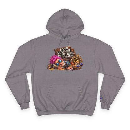 Just One More Run – Hoodie | Sixty Forever Co.