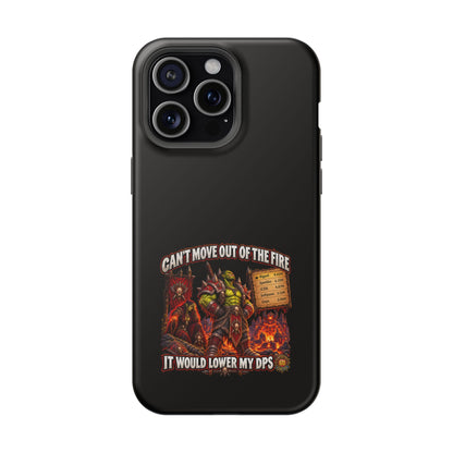 Phone Case — 'Can't Move Out of the Fire, It Would Lower My DPS' Heavy-Duty Impact-Resistant Phone Case