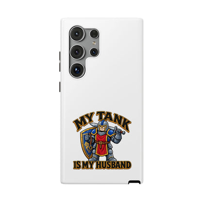 Phone Case — 'My Tank Is My Husband' Heavy-Duty Impact-Resistant Phone Case