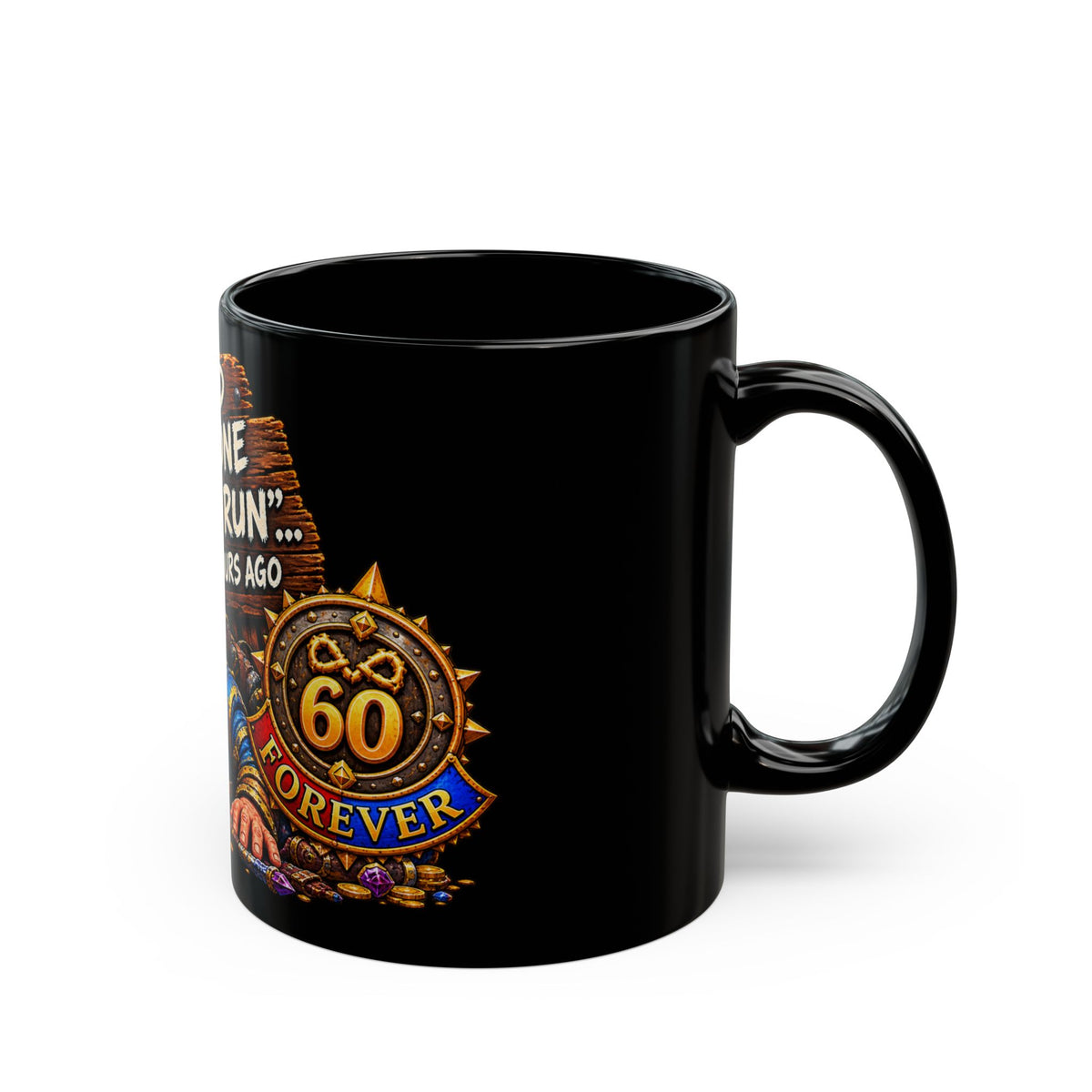 I Said Just One More Run… 5 Hours Ago – Black Mug (11oz & 15oz)