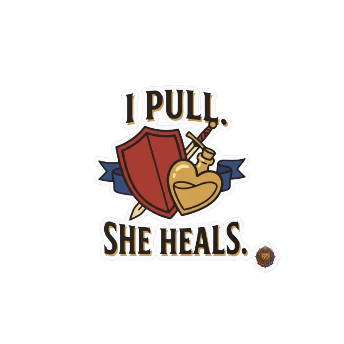 I Pull. She Heals. – Poster Decal