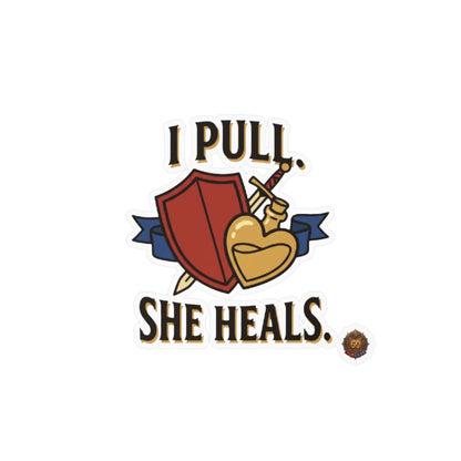 I Pull. She Heals. – Poster Decal