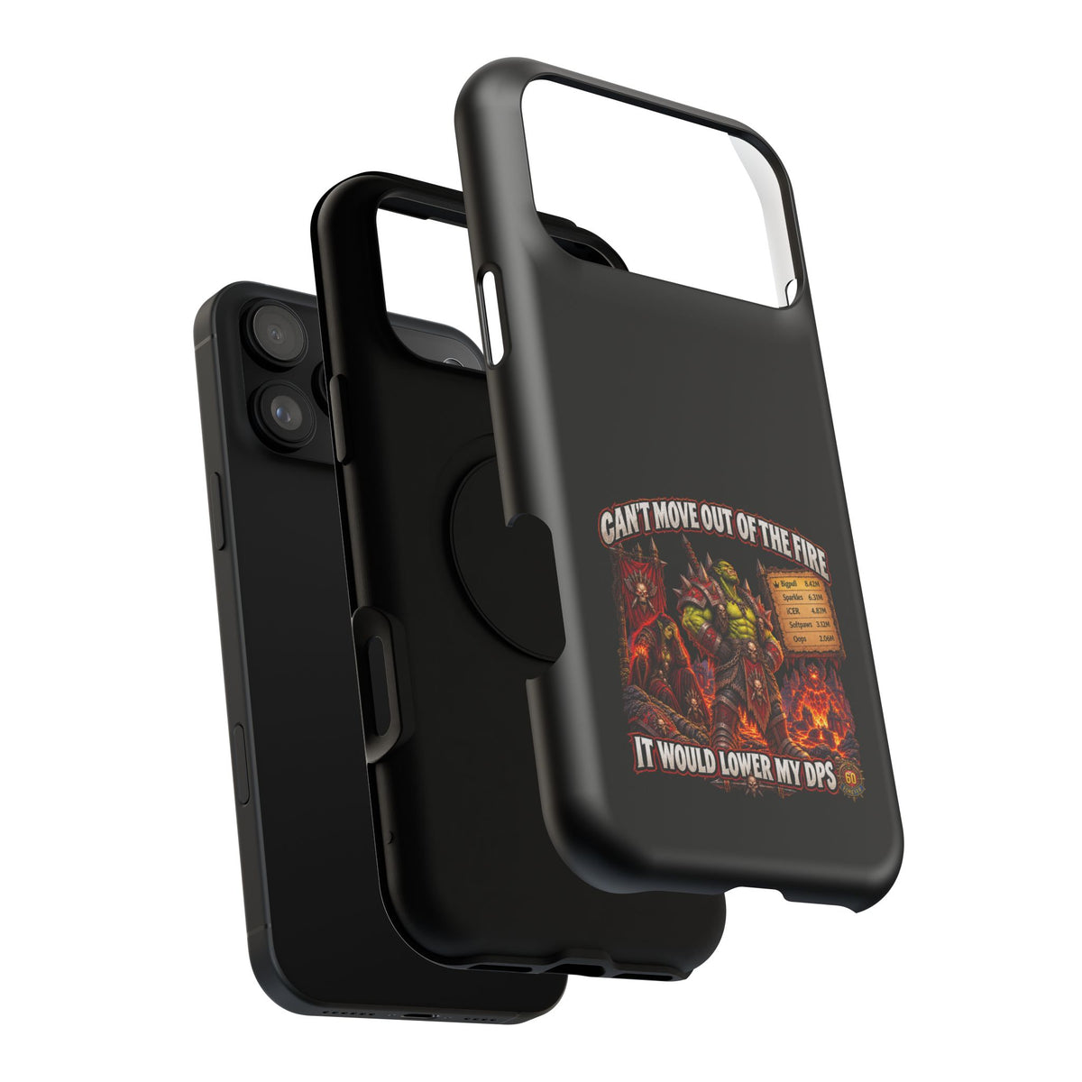 Phone Case — 'Can't Move Out of the Fire, It Would Lower My DPS' Heavy-Duty Impact-Resistant Phone Case